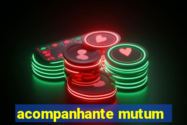 acompanhante mutum